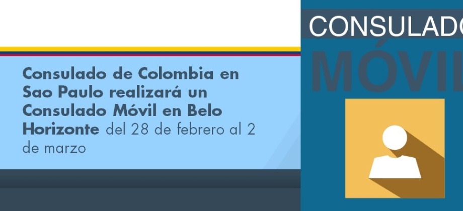 Consulado de Colombia en Sao Paulo realizará un Consulado Móvil en Belo Horizonte del 28 de febrero al 2 de marzo de 2018