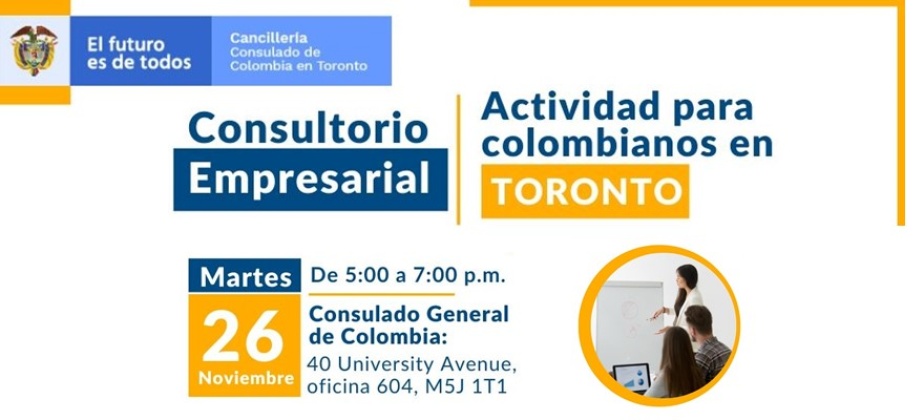 Consulado de Colombia en Toronto invita los connacionales al Consultorio Empresarial que se realizará este 26 de noviembre de 2019