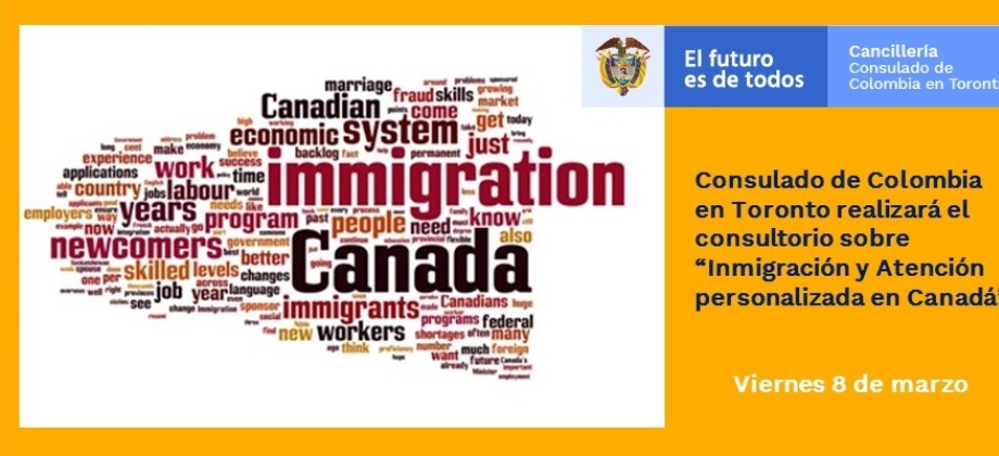 Consulado de Colombia realizará el consultorio sobre “Inmigración y Atención personalizada en Canadá”