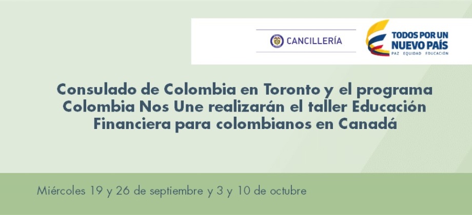 Consulado de Colombia en Toronto y el programa Colombia Nos Une realizarán el taller Educación Financiera para colombianos 