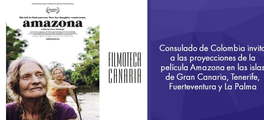 El Consulado de Colombia invita a las proyecciones de la película Amazona en las islas de Gran Canaria, Tenerife, Fuerteventura y La Palma