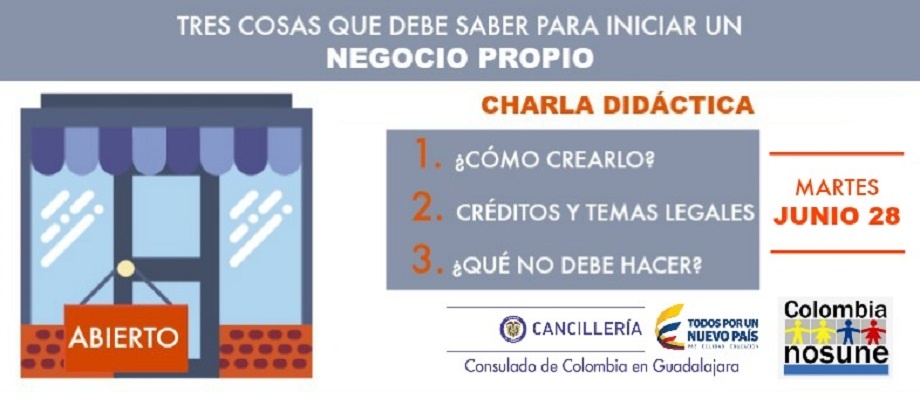 El Consulado de Colombia en Guadalajara y el Gobierno del Municipio de Zapopan invitan a la charla sobre cómo crear negocio o montar empresa