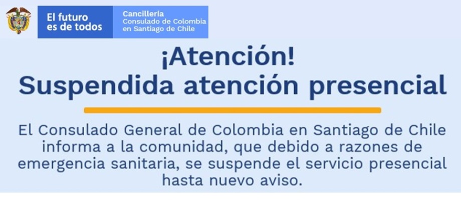 Consulado en Santiago de Chile informa a la comunidad sobre la suspensión temporal del servicio presencial por razones de emergencia 