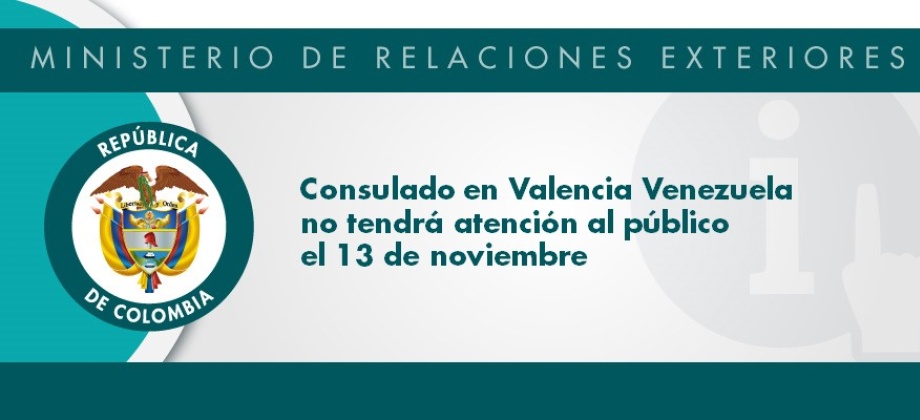 Consulado en Valencia Venezuela no tendrá atención al público el 13 de noviembre de 2018