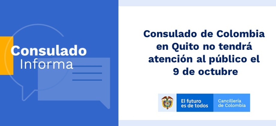 Consulado General de Colombia en Quito no tendrá atención al público el 9 de octubre de 2020