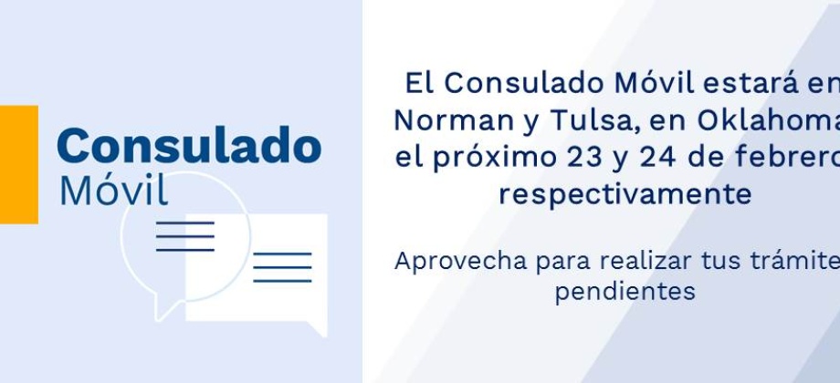 El Consulado Móvil estará en Norman y Tulsa, en Oklahoma, el próximo 23 y 24 de febrero, respectivamente