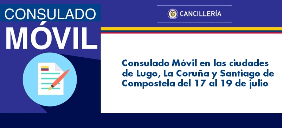El Consulado Móvil en las ciudades de Lugo, La Coruña y Santiago de Compostela del 17 al 19 de julio de 2018