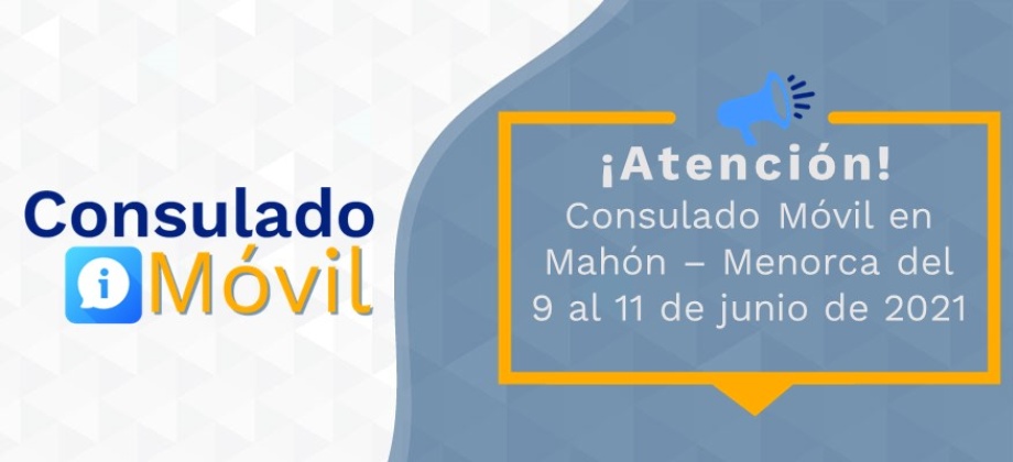 Consulado Móvil en Mahón – Menorca del 9 al 11 de junio 