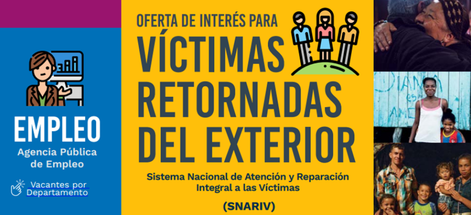 Conozca la oferta de las entidades para los colombianos víctimas del conflicto armado que hayan retornado al país o tienen intención de retornar