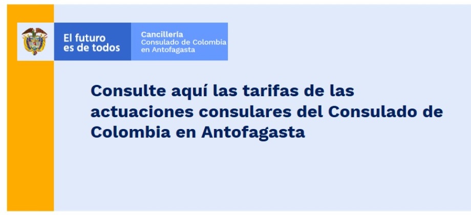 Consulte aquí las tarifas de las actuaciones consulares del Consulado en Antofagasta
