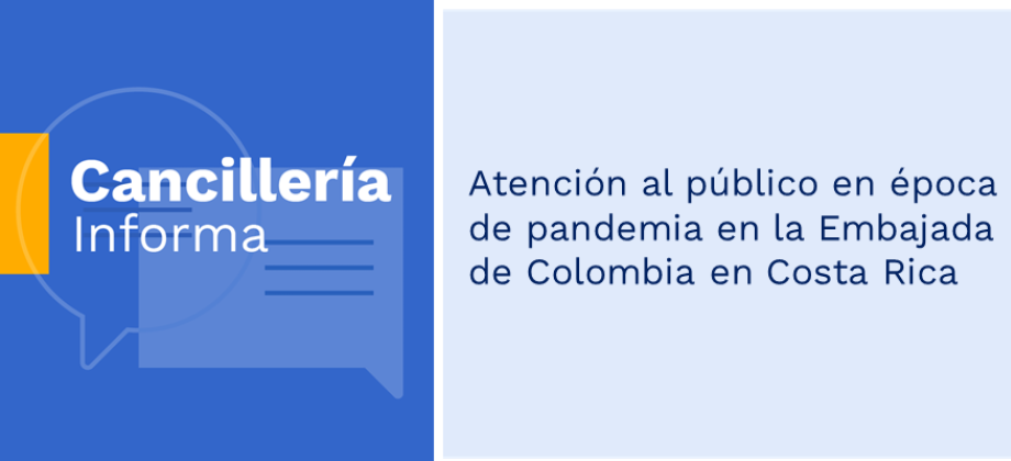 Atención al público en época de pandemia en la Embajada de Colombia en Costa Rica