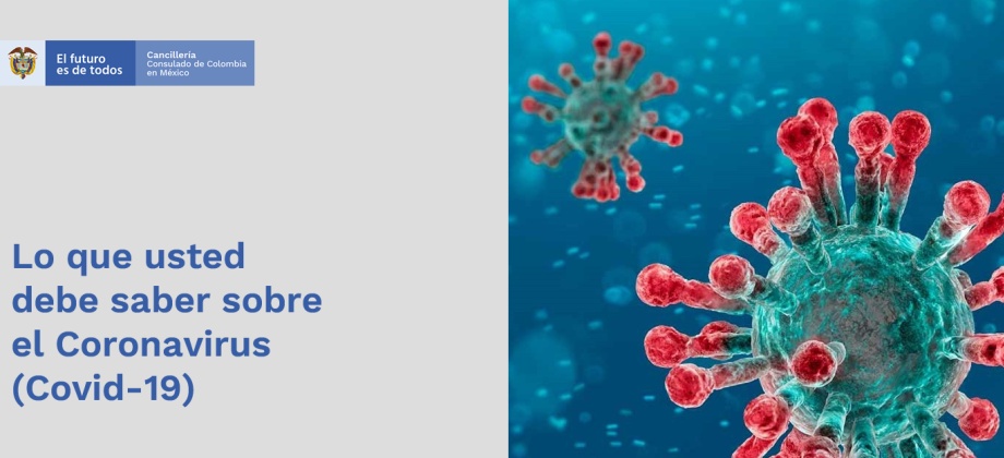 Lo que usted debe saber sobre el Coronavirus (COVID - 19)