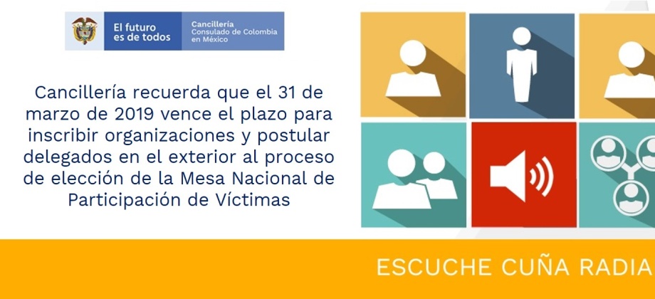 Cancillería recuerda que el 31 de marzo de 2019 vence el plazo para inscribir organizaciones y postular delegados en el exterior al proceso de elección de la Mesa Nacional de Participación de Víctimas