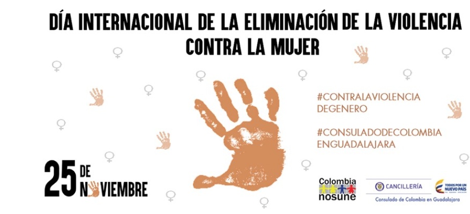 Deje su mensaje en el Consulado de Colombia en Guadalajara para conmemorar Día Internacional de la eliminación de la Violencia Contra la Mujer