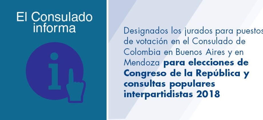 Designados los jurados para puestos de votación en el Consulado de Colombia en Buenos Aires y en Mendoza para elecciones de Congreso de la República y consultas populares interpartidistas 