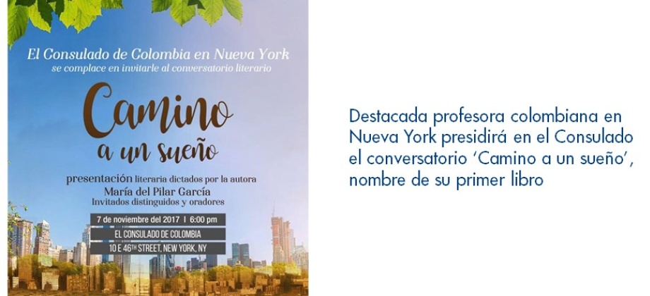 Destacada profesora colombiana en Nueva York presidirá en el Consulado el conversatorio ‘Camino a un sueño’