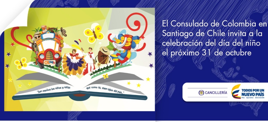 El Consulado de Colombia en Santiago de Chile invita a la celebración del día del niño el próximo 31 de octubre