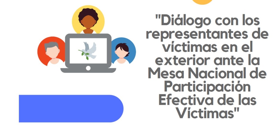 ¡Participe en el diálogo con los representantes de víctimas en el exterior ante la Mesa Nacional de Participación Efectiva de las Víctimas!