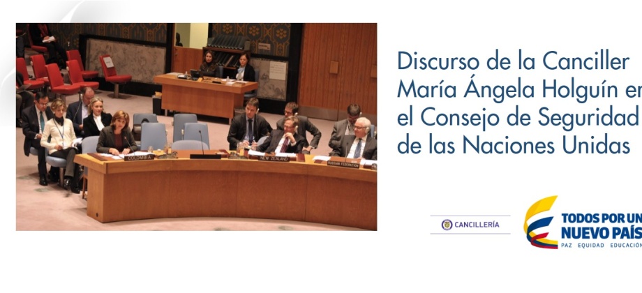 Discurso de la Canciller María Ángela Holguín en el Consejo de Seguridad de las Naciones Unidas