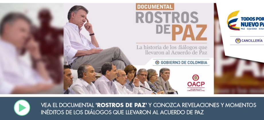 Vea el documental 'Rostros de paz' y conozca revelaciones y momentos inéditos de los diálogos que llevaron al Acuerdo 