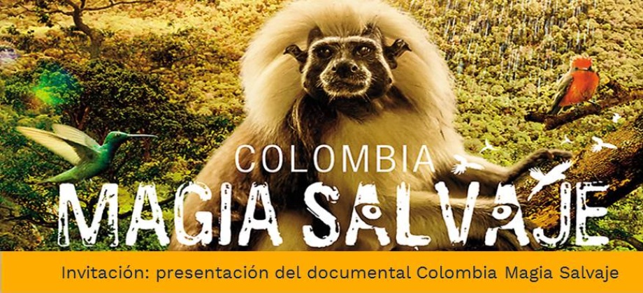 Invitación: presentación del documental Colombia Magia Salvaje