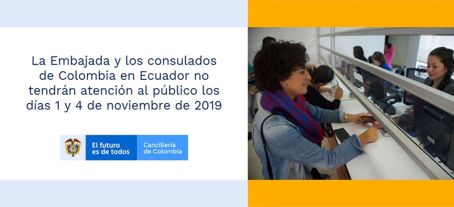 La Embajada y los consulados de Colombia en Ecuador no tendrán atención al público los días 1 y 4 de noviembre de 2019