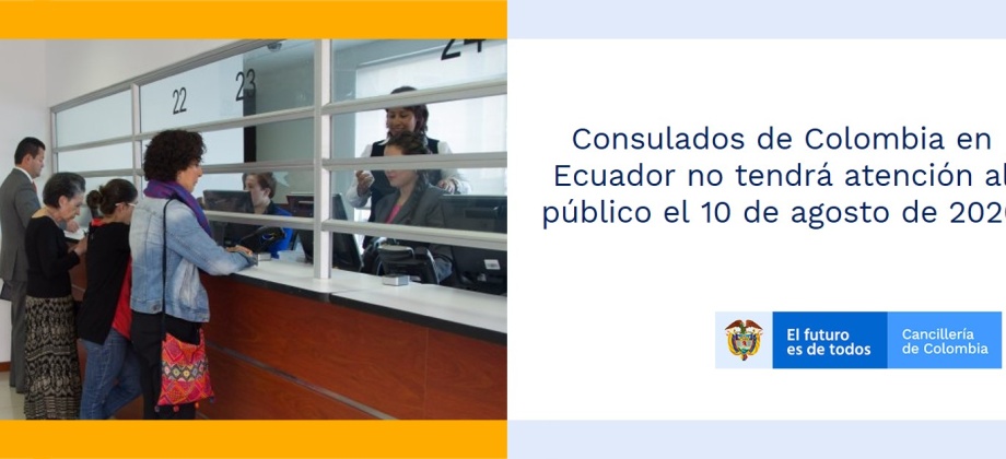 Consulados de Colombia en Ecuador no tendrán atención al público el 10 de agosto de 2020