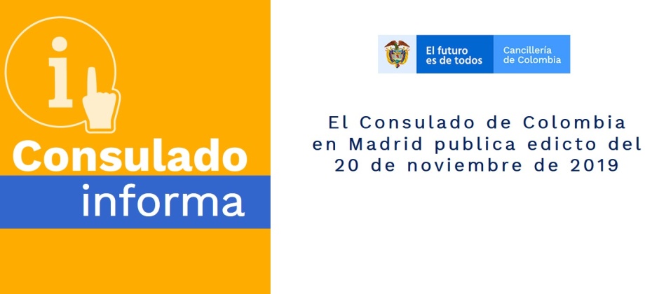 El Consulado de Colombia en Madrid publica edicto del 20 de noviembre de 2019