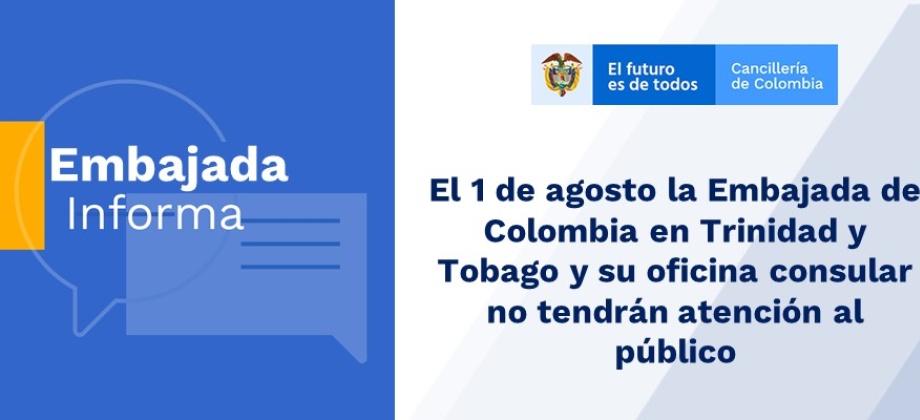 El 1 de agosto la Embajada de Colombia en Trinidad y Tobago no tendrá atención al público 