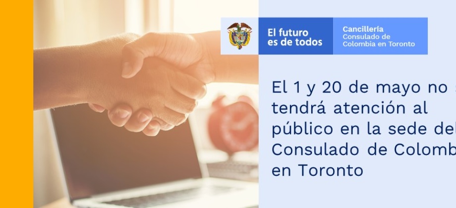 El 1 y 20 de mayo no se tendrá atención al público en la sede del Consulado de Colombia 