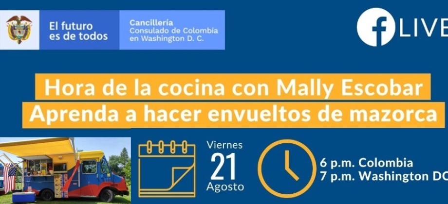 El 21 de agosto se realizará el Facebook Live Hora de la cocina con Mally Escobar organizado por el Consulado de Colombia