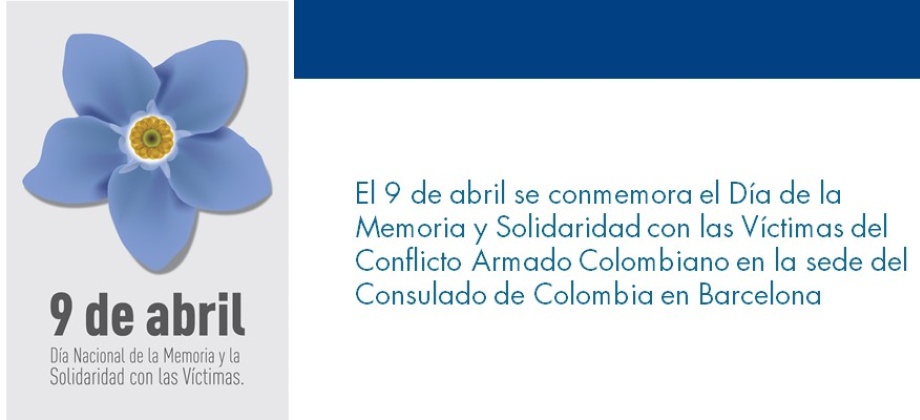 Este 9 de abril se conmemora el Día de la Memoria y Solidaridad con las Víctimas del Conflicto Armado Colombiano en la sede del Consulado de Colombia en Barcelona 