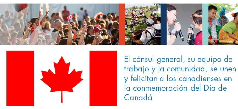 Cónsul general, su equipo de trabajo y la comunidad, se unen y felicitan a los canadienses en la conmemoración del Día de Canadá
