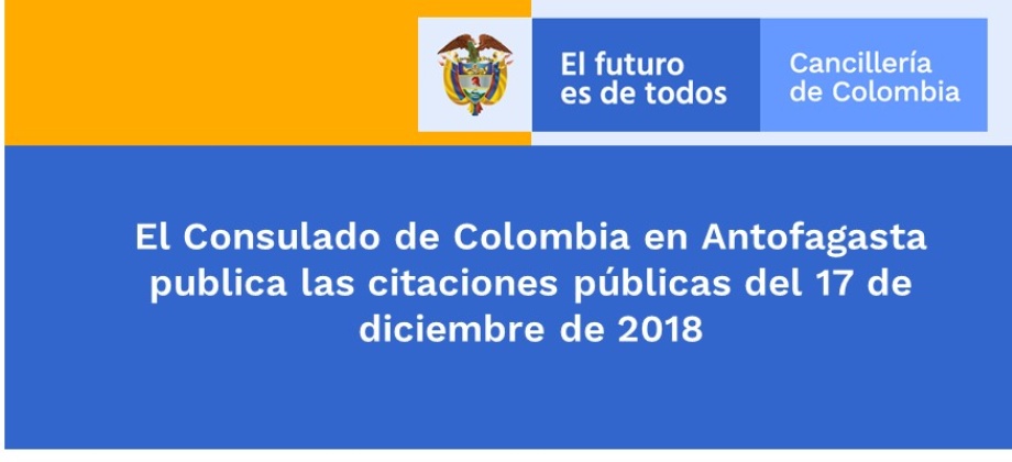 El Consulado de Colombia en Antofagasta publica las citaciones públicas del 17 de diciembre 