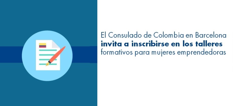 El Consulado de Colombia en Barcelona invita a inscribirse en los talleres formativos para mujeres emprendedoras que se realizarán en enero