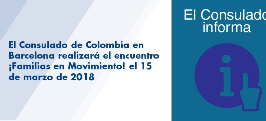 El Consulado de Colombia en Barcelona realizará el encuentro ¡Familias en Movimiento! el 15 de marzo 