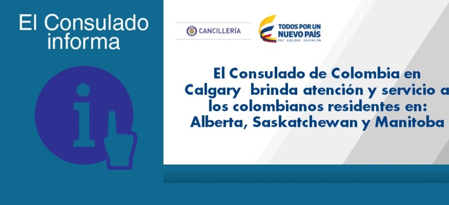 Consulado de Colombia en Calgary brinda atención y servicio a los colombianos residentes en Alberta, Saskatchewan y Manitoba