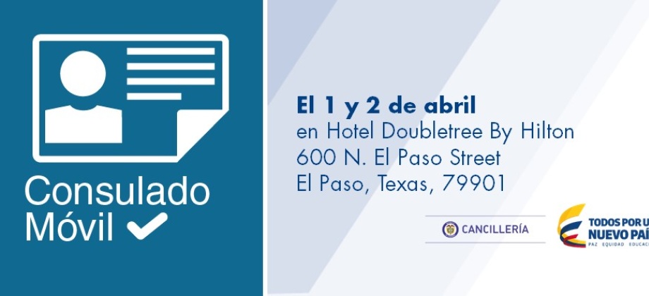 El Consulado de Colombia en Houston estará con su unidad móvil en El Paso 