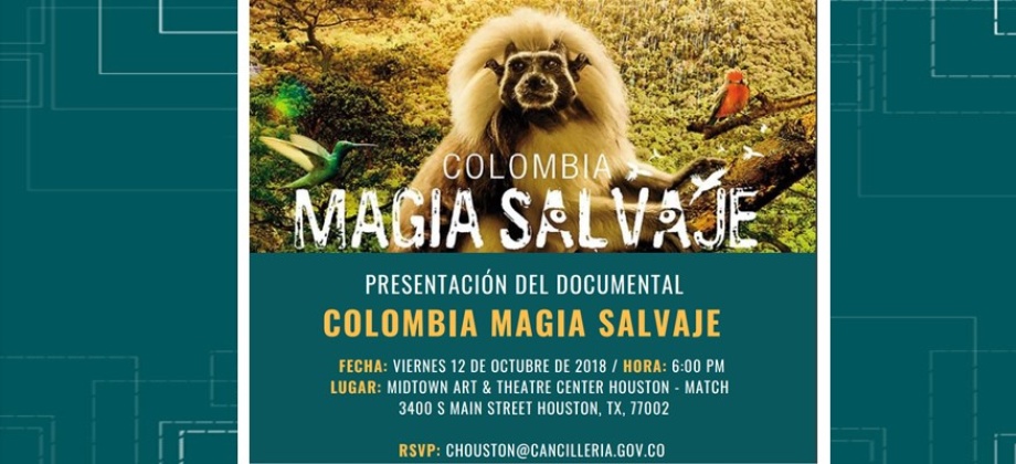 Consulado de Colombia en Houston invita a la presentación del documental Magia Salvaje este viernes 12 de octubre 