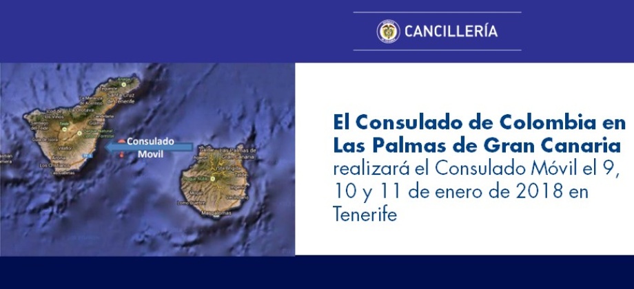 El Consulado de Colombia en Las Palmas de Gran Canaria realizará el Consulado Móvil el 9, 10 y 11 de enero de 2018 