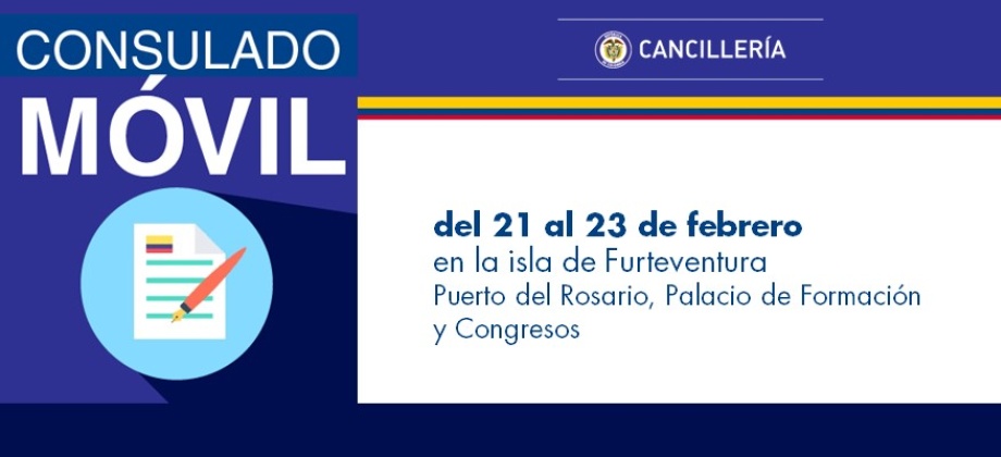 El Consulado de Colombia en Las Palmas de Gran Canaria realizará el Consulado Móvil en Furteventura del 21 al 23 de febrero 