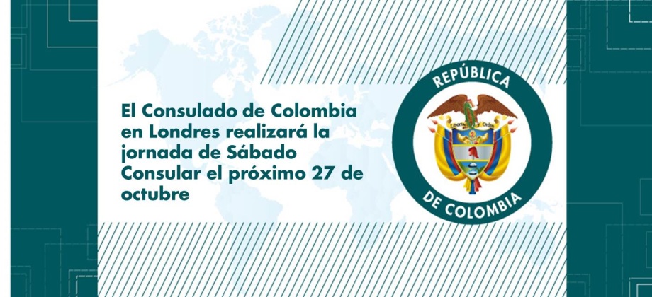 El Consulado de Colombia en Londres realizará la jornada de Sábado Consular el próximo 27 de octubre de 2018