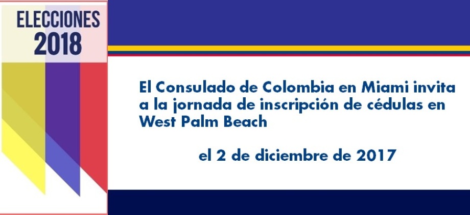 El Consulado de Colombia en Miami invita a la jornada de inscripción de cédulas en West Palm Beach el 2 de diciembre 