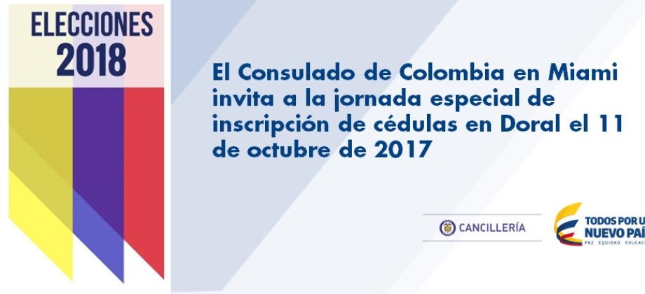 El Consulado de Colombia en Miami invita a la jornada especial de inscripción de cédulas en Doral el 11 de octubre de 2017