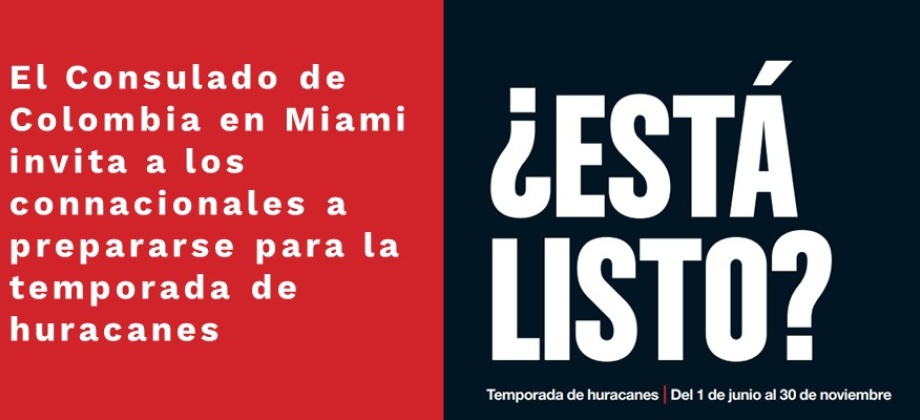 El Consulado de Colombia en Miami invita a los connacionales a prepararse para la temporada de huracanes de 2019