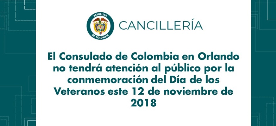 El Consulado de Colombia en Orlando no tendrá atención al público por la conmemoración del Día de los Veteranos este 12 de noviembre 