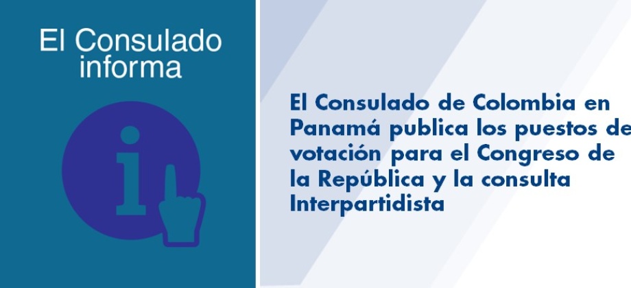 El Consulado de Colombia en Panamá publica los puestos de votación para el Congreso de la República y la consulta Interpartidista de 2018