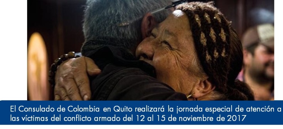 El Consulado de Colombia en Quito realizará la jornada especial de atención a las víctimas del conflicto armado del 12 al 15 de noviembre 