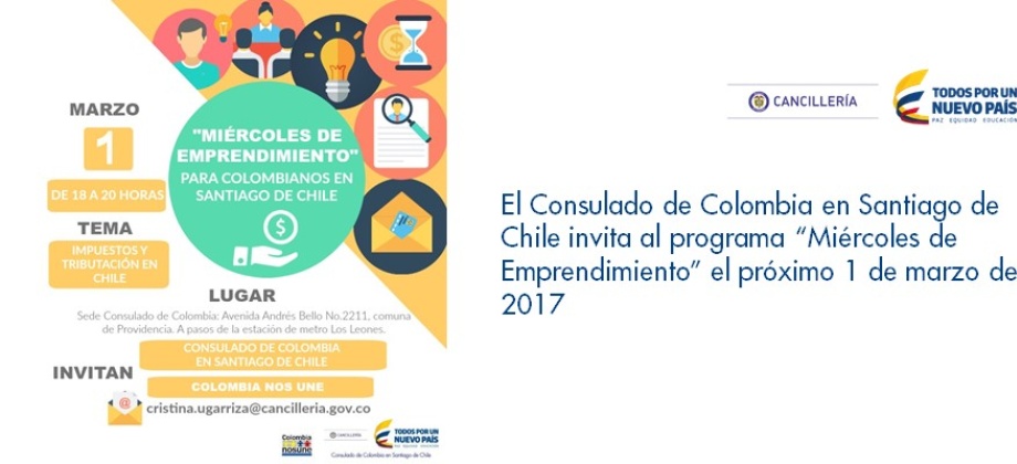 El Consulado de Colombia en Santiago de Chile invita al programa “Miércoles de Emprendimiento” el 1 de marzo de 2017