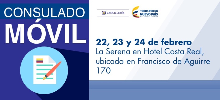 El Consulado de Colombia en Santiago de Chile realizará jornada móvil en La Serena los días 22, 23 y 24 de febrero 